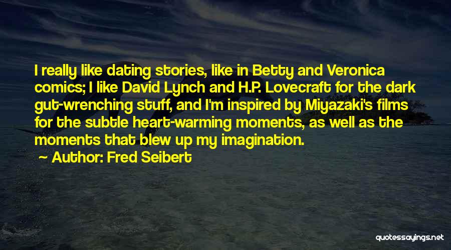 Warming Your Heart Quotes By Fred Seibert