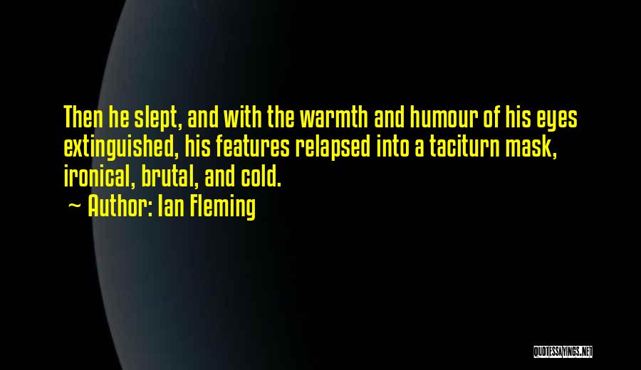 Warmth And Cold Quotes By Ian Fleming