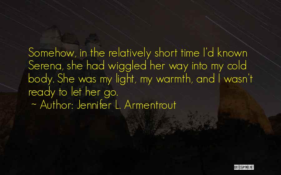 Warmth And Cold Quotes By Jennifer L. Armentrout