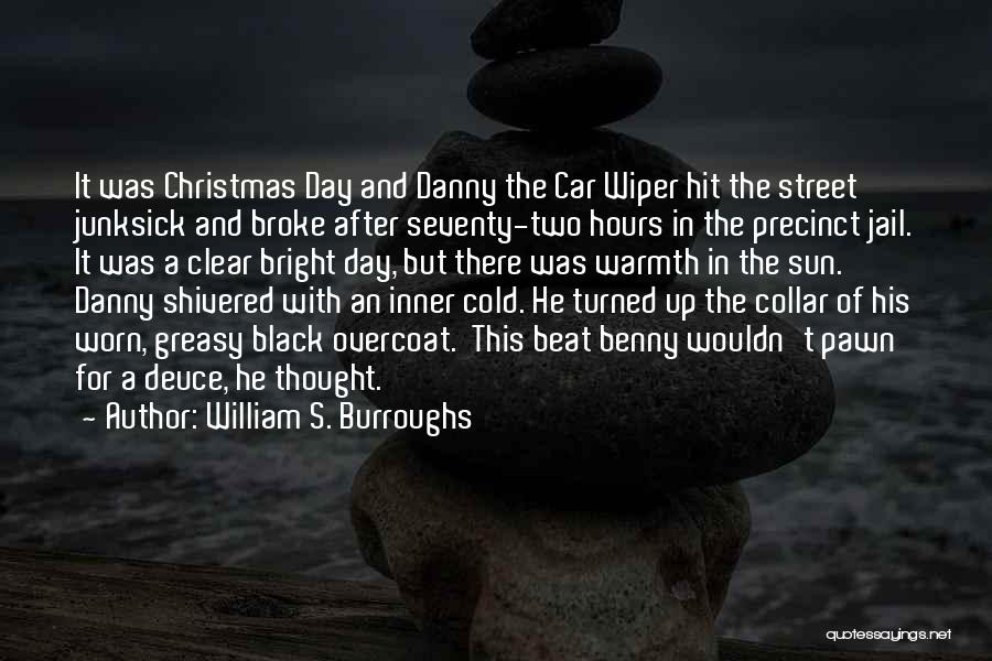 Warmth And Cold Quotes By William S. Burroughs