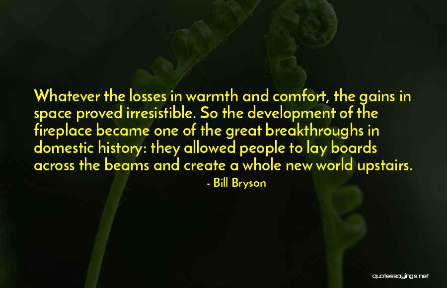 Warmth And Comfort Quotes By Bill Bryson