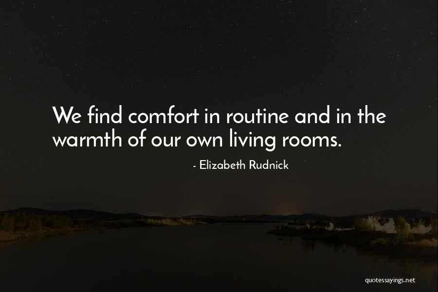 Warmth And Comfort Quotes By Elizabeth Rudnick