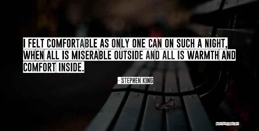 Warmth And Comfort Quotes By Stephen King