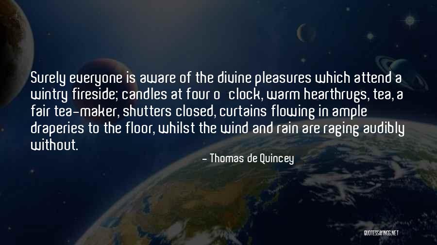 Warmth And Comfort Quotes By Thomas De Quincey