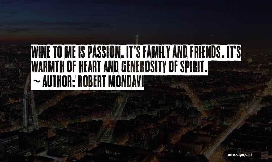 Warmth And Family Quotes By Robert Mondavi