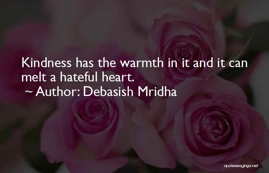 Warmth And Kindness Quotes By Debasish Mridha