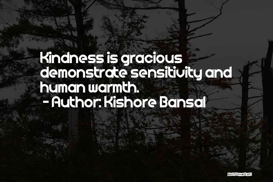 Warmth And Kindness Quotes By Kishore Bansal