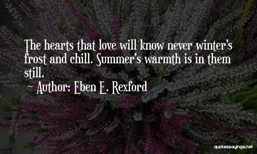 Warmth In Winter Quotes By Eben E. Rexford