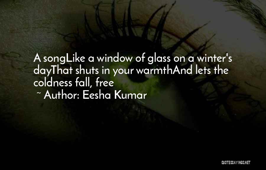 Warmth In Winter Quotes By Eesha Kumar