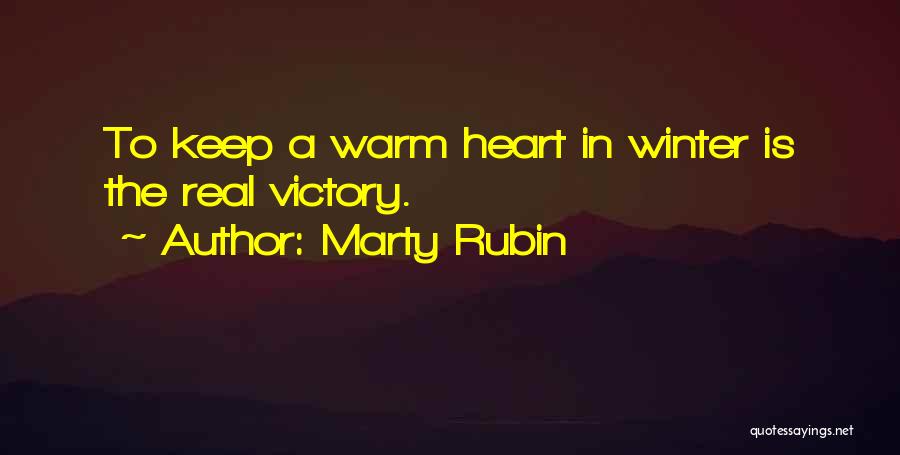 Warmth In Winter Quotes By Marty Rubin