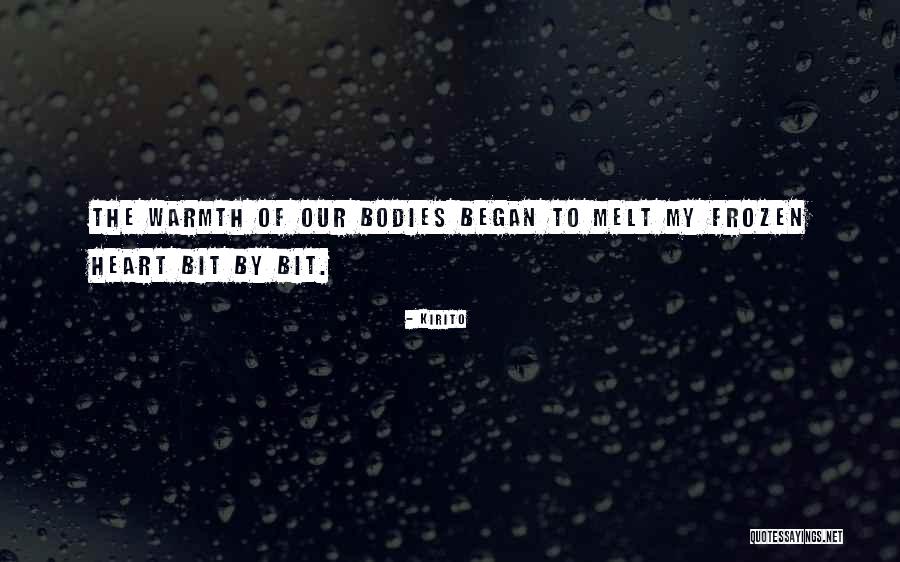Warmth Of Heart Quotes By Kirito Warmth Of Heart Quotes By Kirito