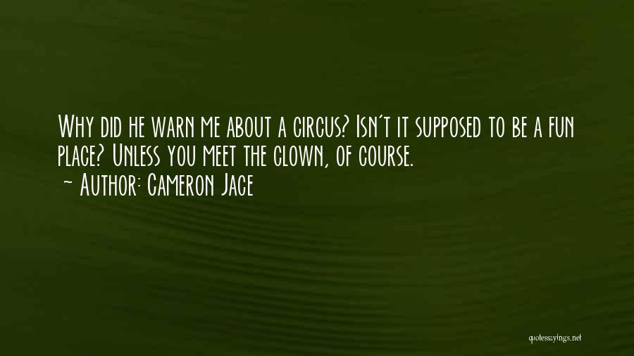Warn You Quotes By Cameron Jace