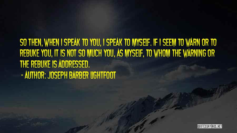 Warn You Quotes By Joseph Barber Lightfoot