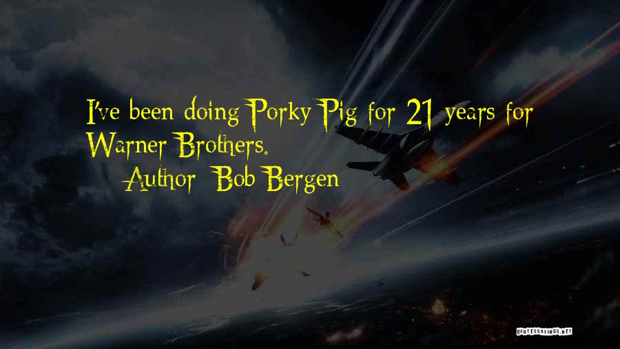 Warner Brothers Quotes By Bob Bergen