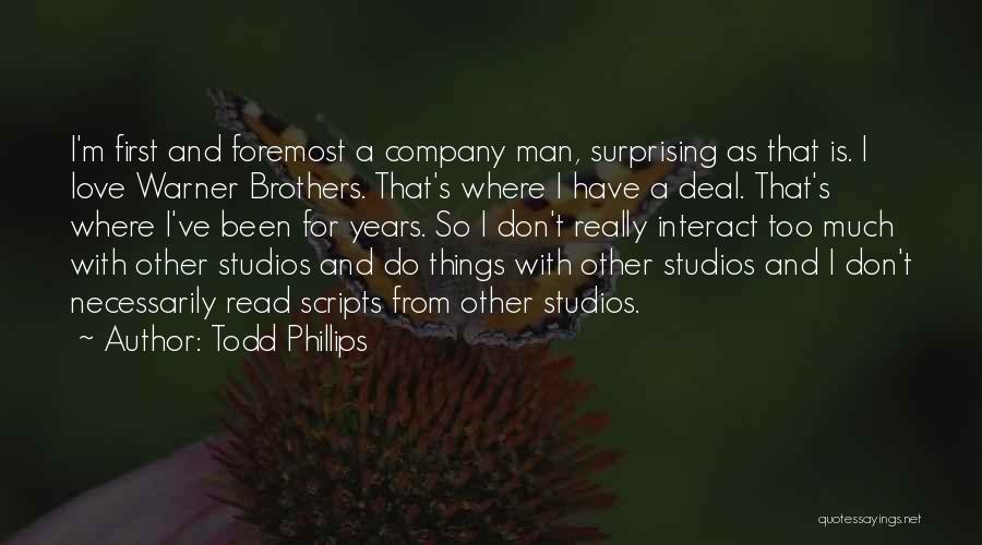 Warner Brothers Quotes By Todd Phillips