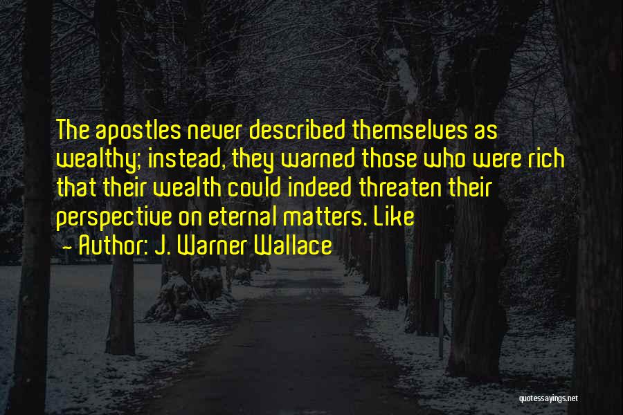 Warner Quotes By J. Warner Wallace