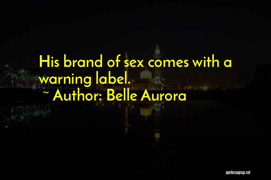 Warning Label Quotes By Belle Aurora