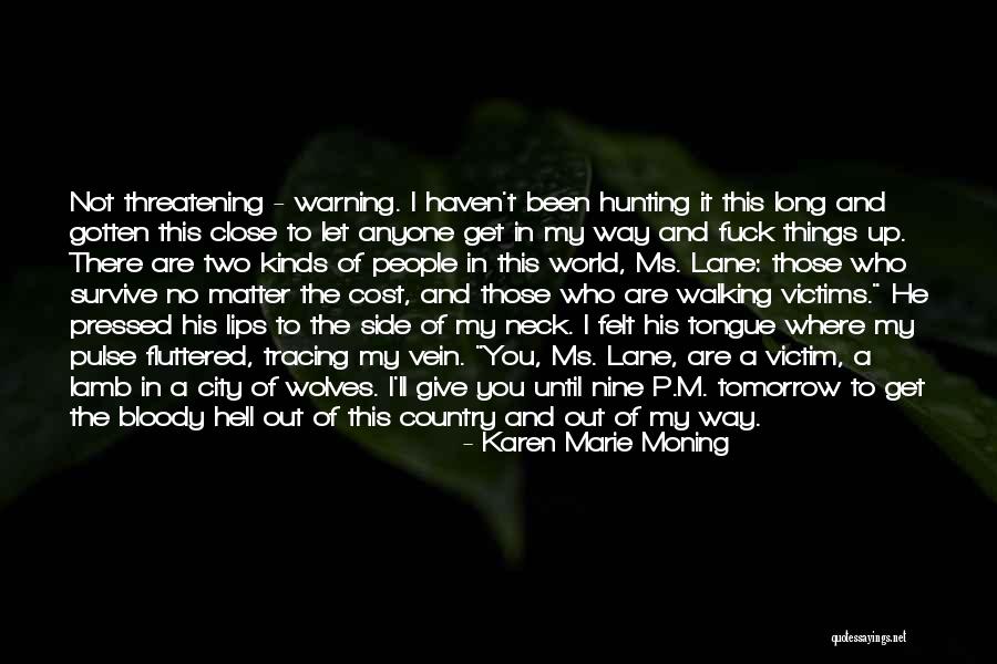 Warning People Quotes By Karen Marie Moning Warning People Quotes By Karen Marie Moning