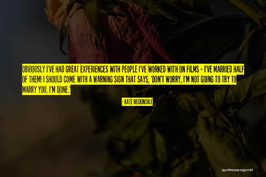 Warning People Quotes By Kate Beckinsale Warning People Quotes By Kate Beckinsale