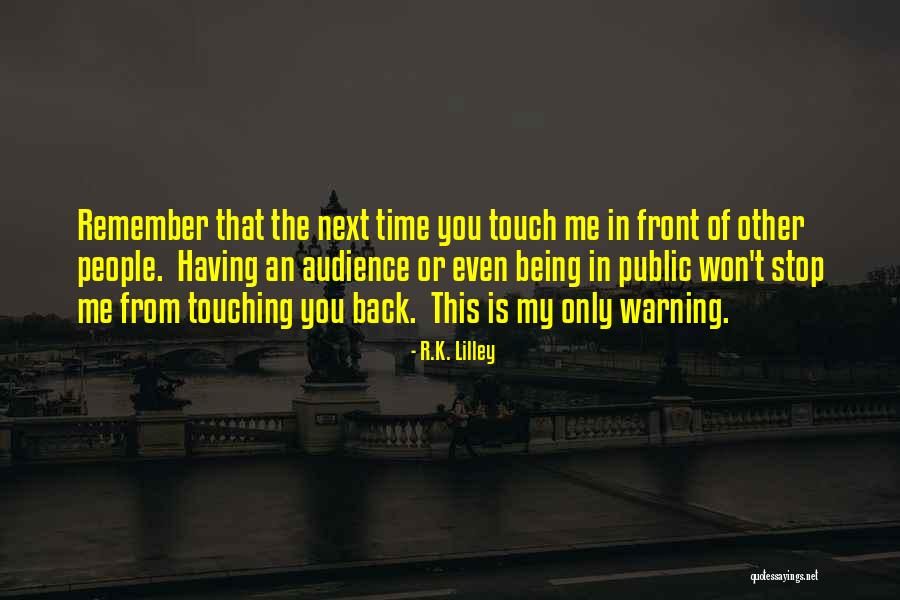 Warning People Quotes By R.K. Lilley Warning People Quotes By R.K. Lilley