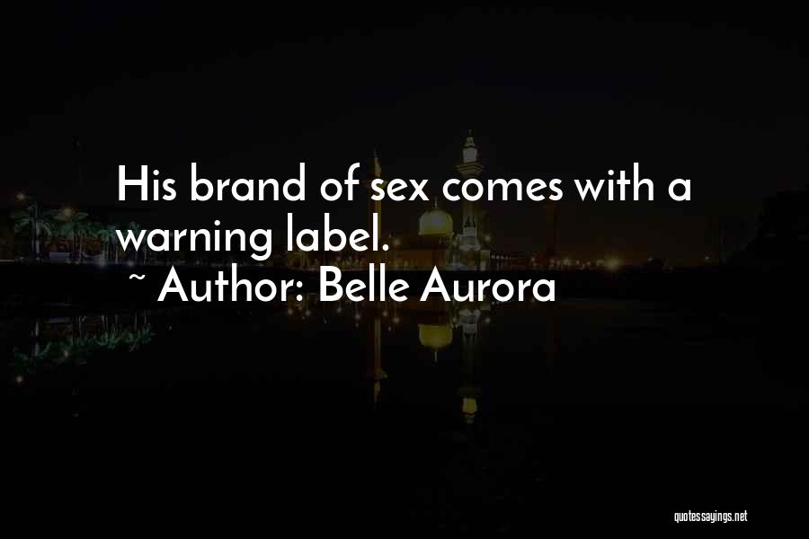 Warning Quotes By Belle Aurora