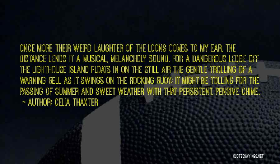 Warning Quotes By Celia Thaxter