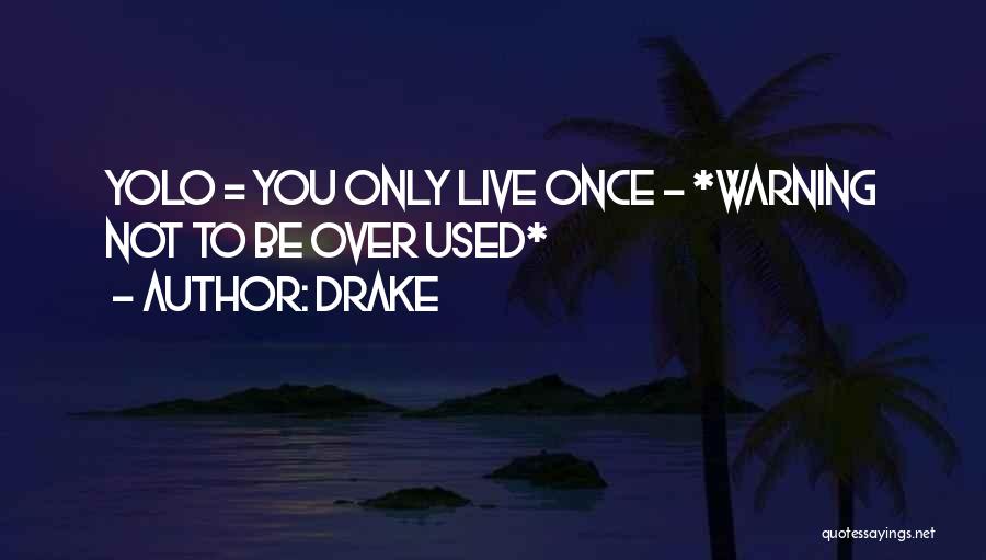 Warning Quotes By Drake