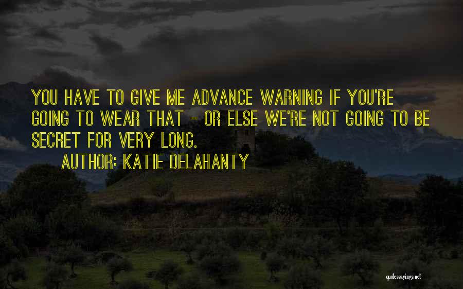 Warning Quotes By Katie Delahanty