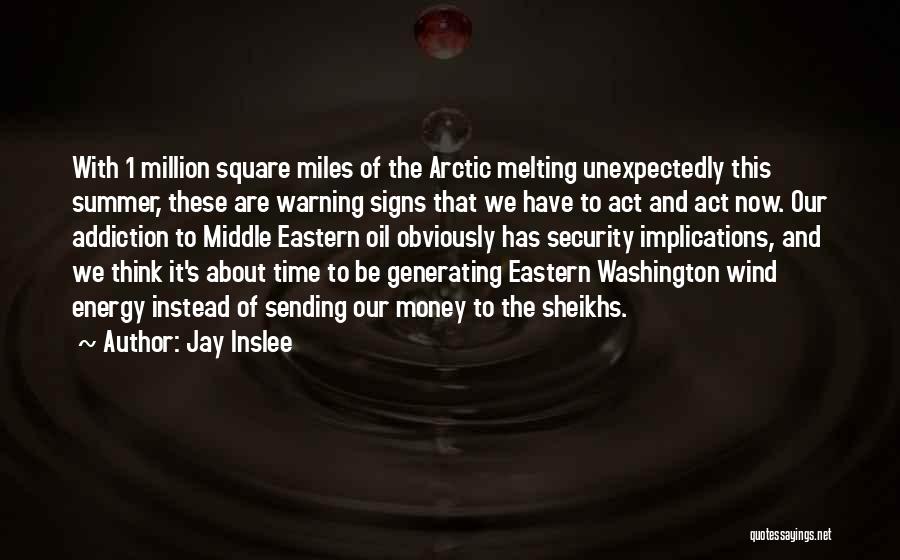 Warning Signs Quotes By Jay Inslee