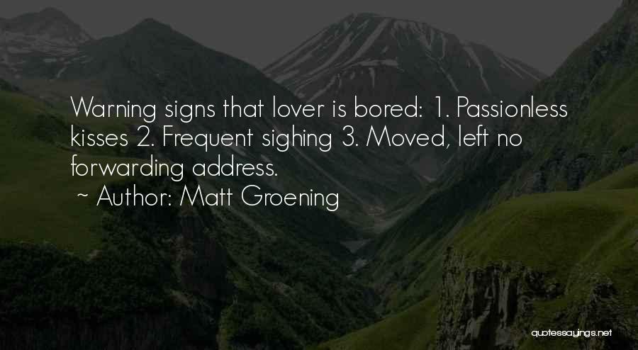 Warning Signs Quotes By Matt Groening