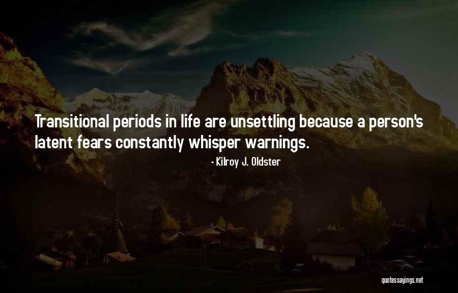 Warnings In Life Quotes By Kilroy J. Oldster