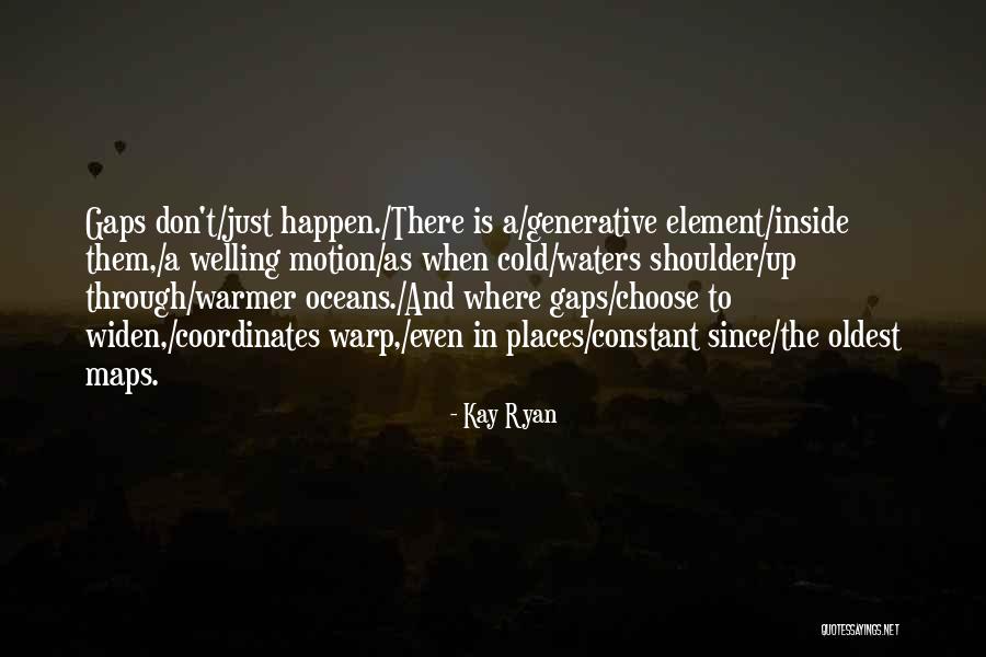 Warp Quotes By Kay Ryan