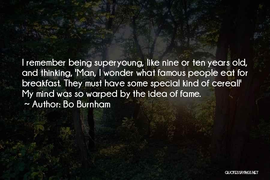 Warped Mind Quotes By Bo Burnham