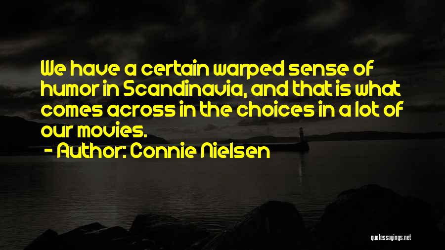 Warped Sense Of Humor Quotes By Connie Nielsen