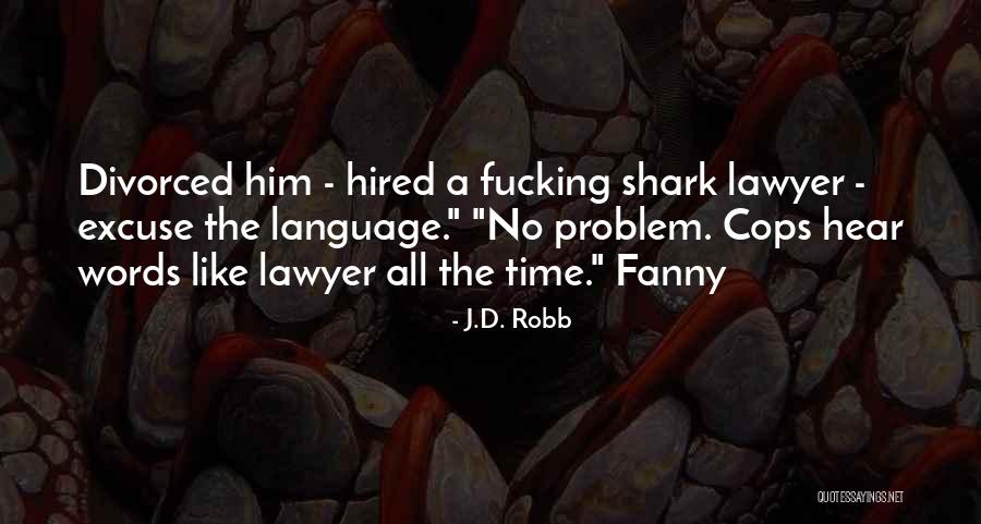 Warrantless Arrest Quotes By J.D. Robb Warrantless Arrest Quotes By J.D. Robb