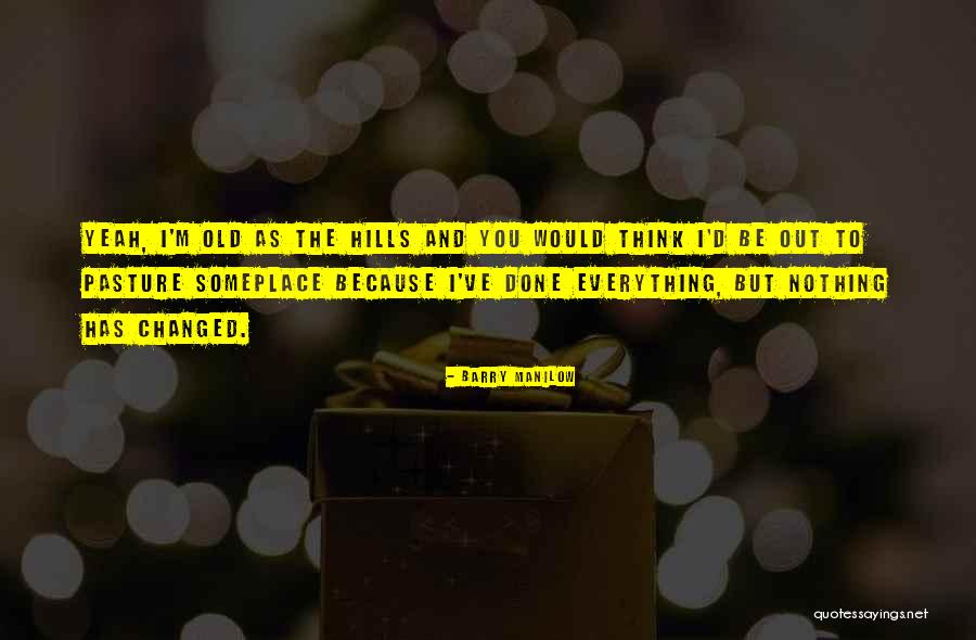 Warrantless Quotes By Barry Manilow Warrantless Quotes By Barry Manilow