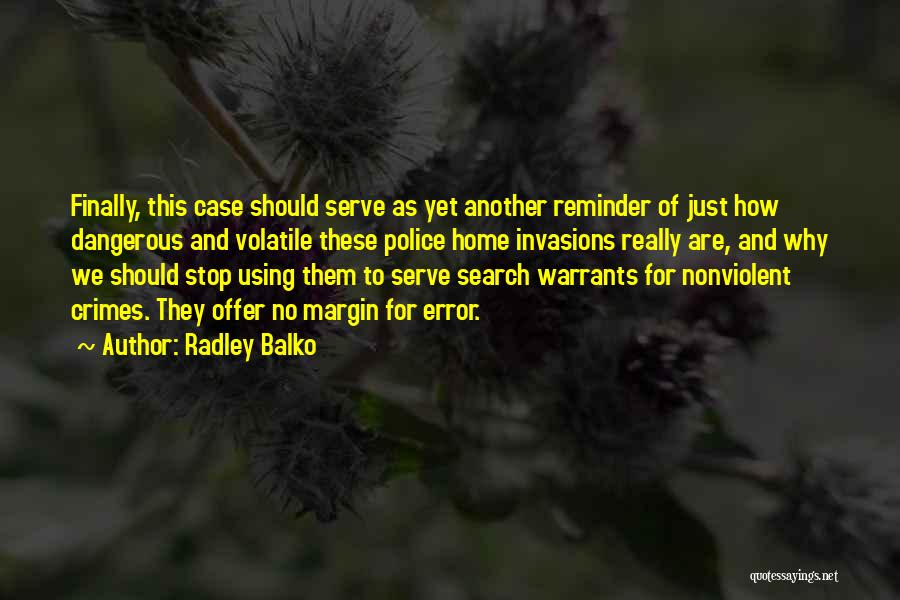 Warrants Quotes By Radley Balko