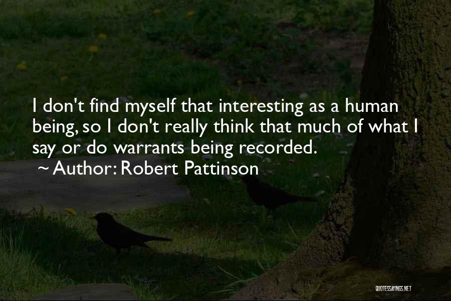 Warrants Quotes By Robert Pattinson