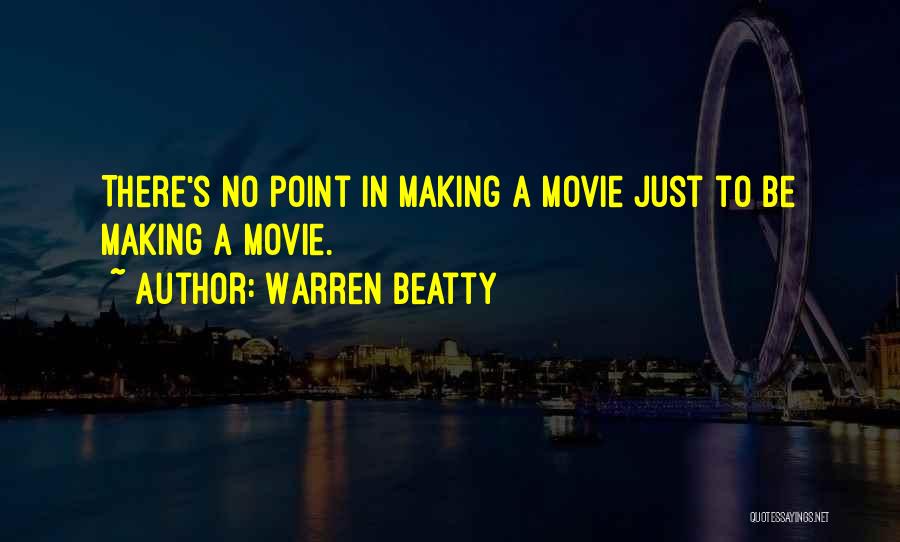 Warren Beatty Quotes 2120254