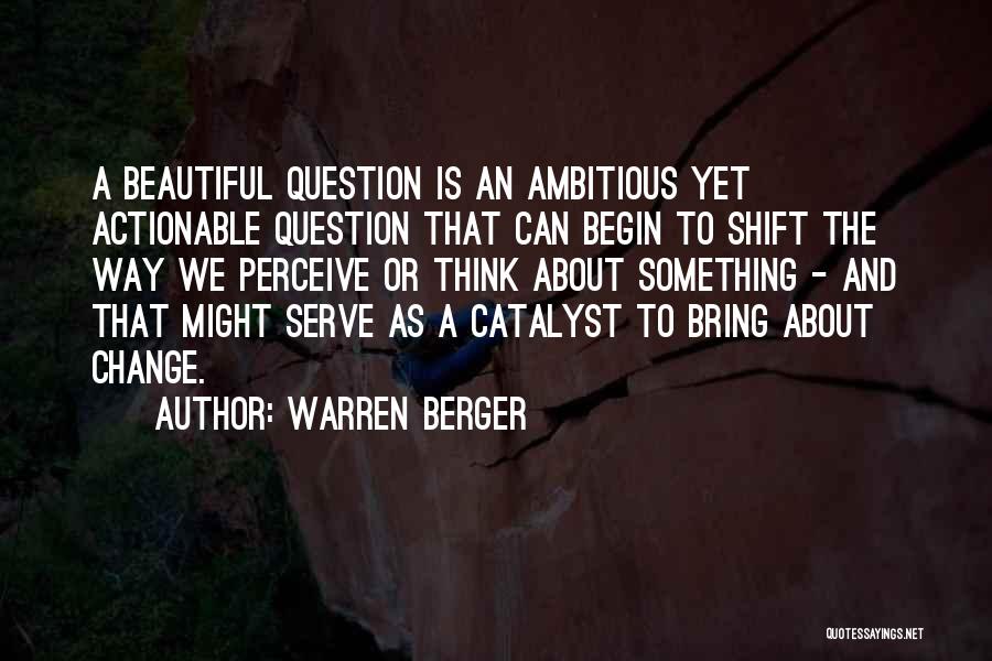 Warren Berger Quotes 1557644