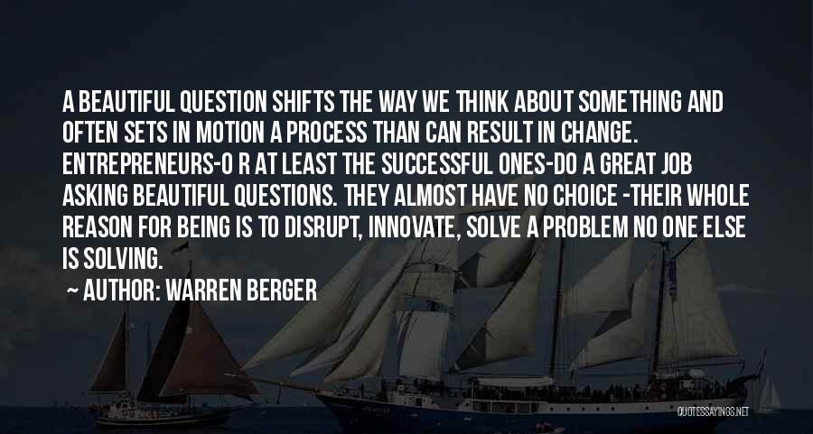 Warren Berger Quotes 533390