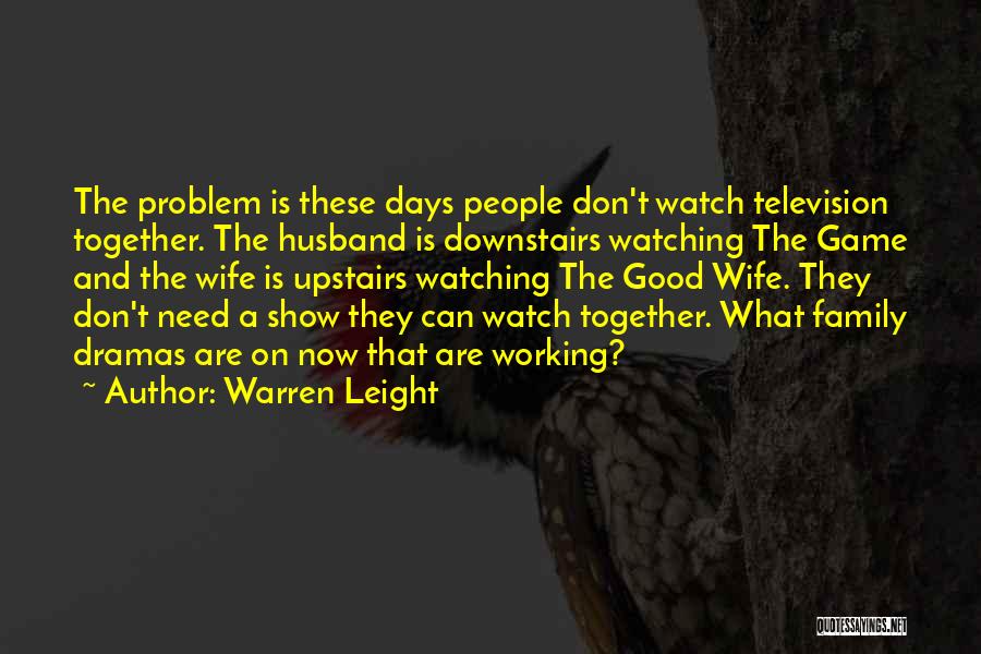 Warren Leight Quotes 745013