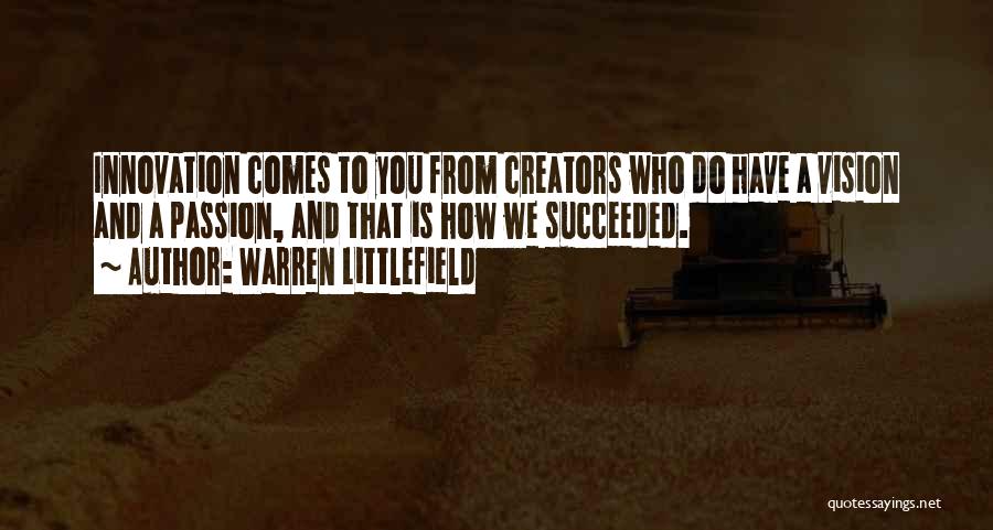 Warren Littlefield Quotes 243895