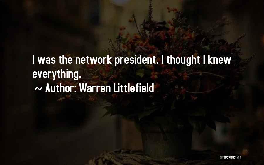 Warren Littlefield Quotes 620477