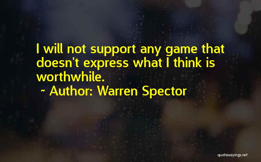 Warren Spector Quotes 307542