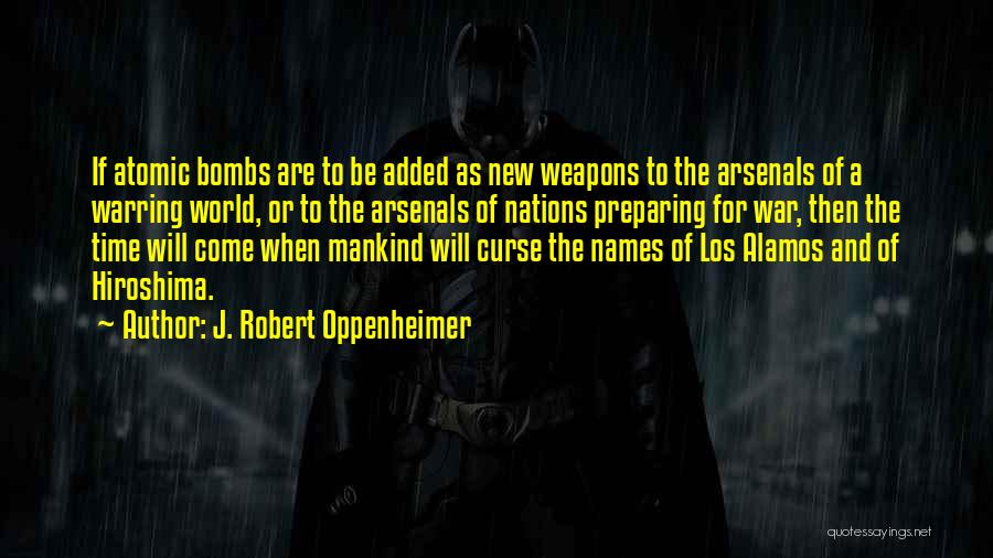 Warring Quotes By J. Robert Oppenheimer