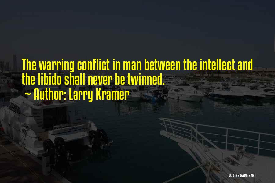 Warring Quotes By Larry Kramer