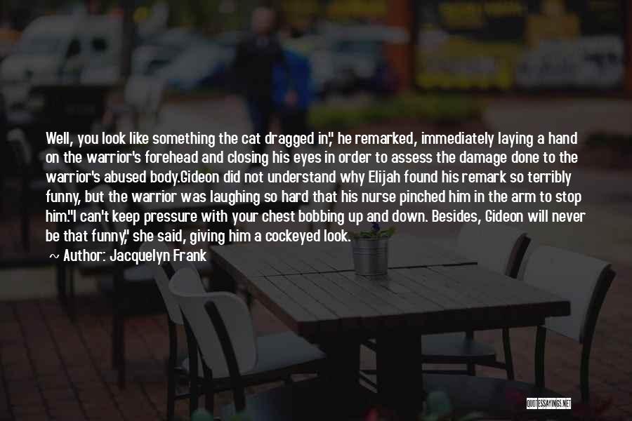 Warrior Cat Funny Quotes By Jacquelyn Frank