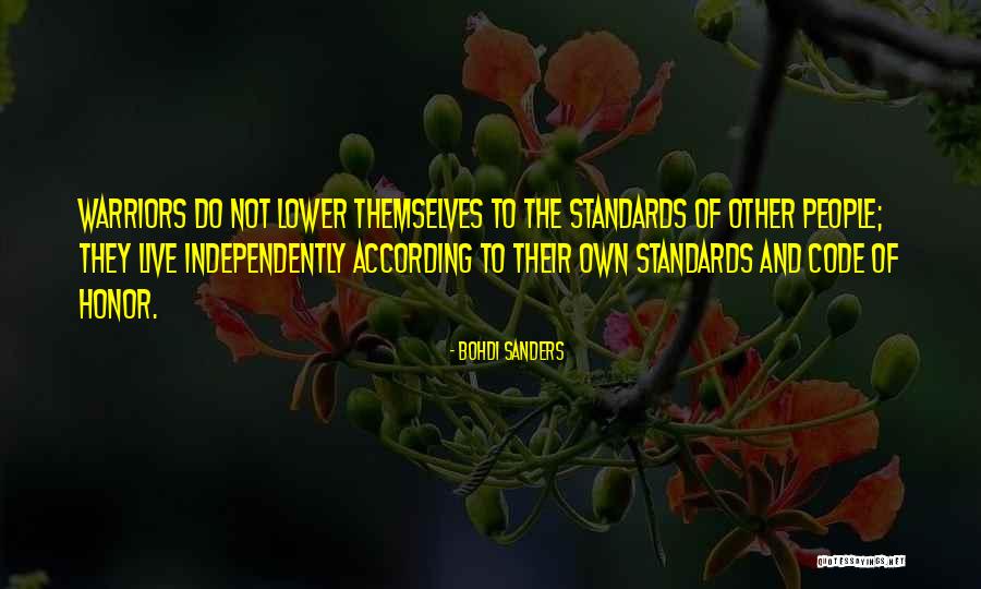 Warrior Code Quotes By Bohdi Sanders Warrior Code Quotes By Bohdi Sanders