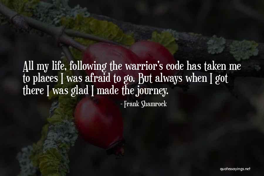 Warrior Code Quotes By Frank Shamrock Warrior Code Quotes By Frank Shamrock